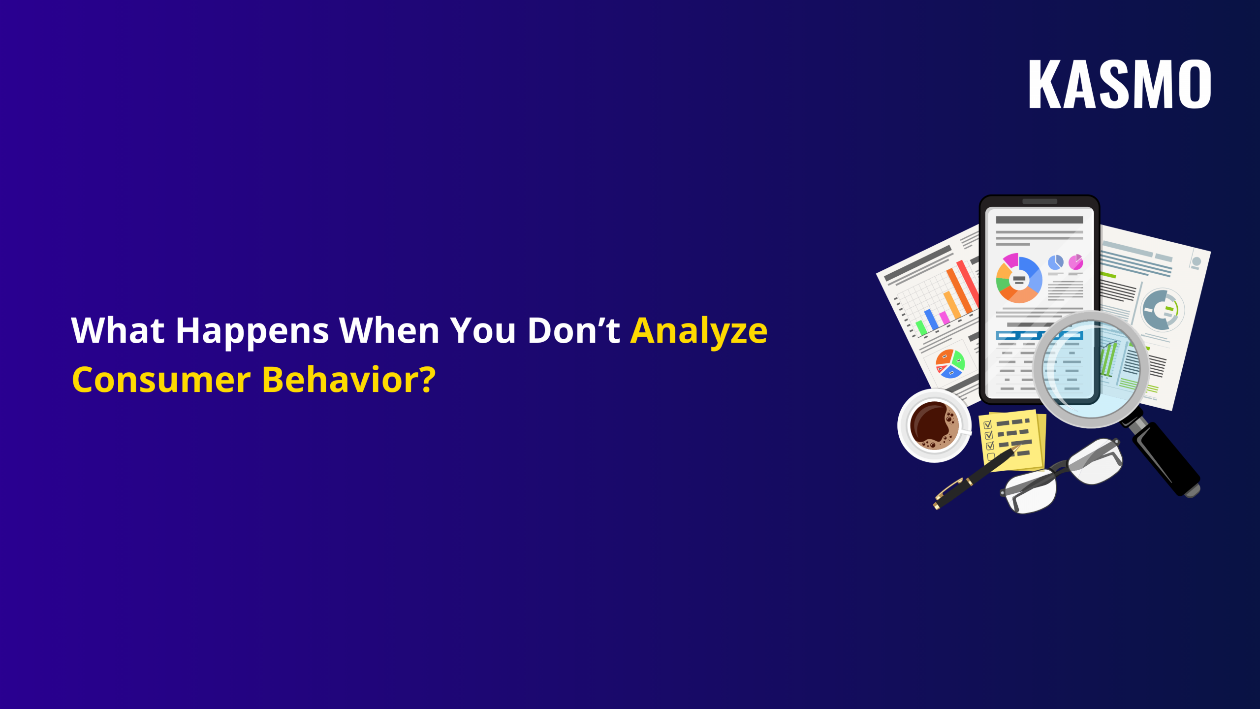 Analyze consumer behavior